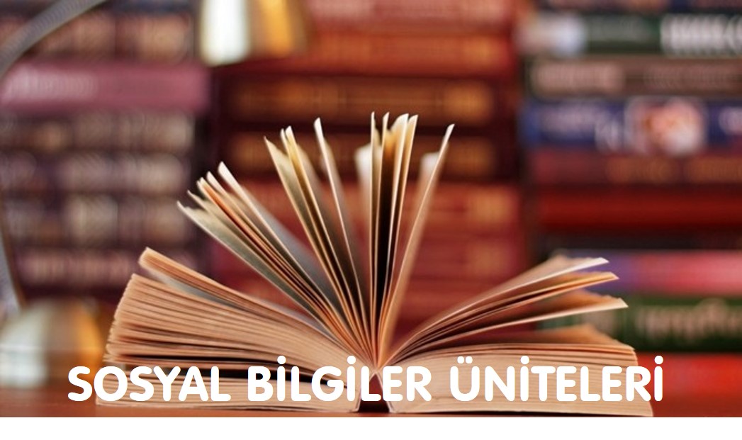 2017-2018 Yılı - 5. 6. 7. 8. Sınıflar Sosyal Bilgiler Dersi Üniteleri